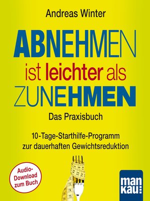 cover image of Starthilfe-Hörbuch-Download zum Buch "Abnehmen ist leichter als Zunehmen. Das Praxisbuch"